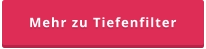 Mehr zu Tiefenfilter