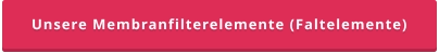 Unsere Membranfilterelemente (Faltelemente)