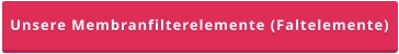 Unsere Membranfilterelemente (Faltelemente)