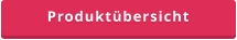 Produktübersicht
