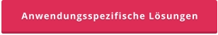 Anwendungsspezifische Lösungen