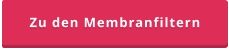 Zu den Membranfiltern