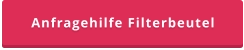 Anfragehilfe Filterbeutel