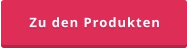 Zu den Produkten