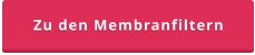 Zu den Membranfiltern