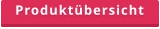 Produktübersicht