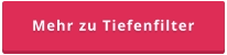 Mehr zu Tiefenfilter