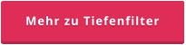 Mehr zu Tiefenfilter