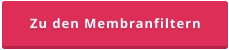 Zu den Membranfiltern