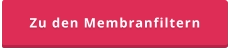 Zu den Membranfiltern