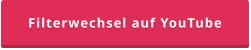 Filterwechsel auf YouTube