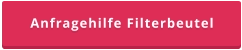 Anfragehilfe Filterbeutel
