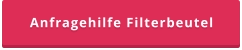 Anfragehilfe Filterbeutel