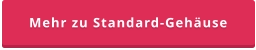 Mehr zu Standard-Gehäuse
